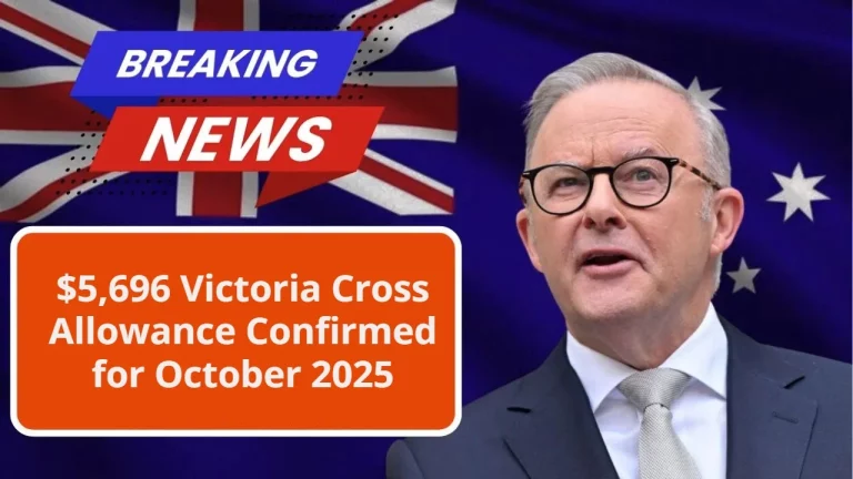 $5,696 Victoria Cross Allowance October 2025 – Eligibility Rules & Payment Details