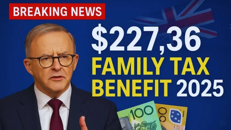 $227.36 Family Tax Benefit 2025 – Melbourne Parents Urged to Confirm Payment Dates
